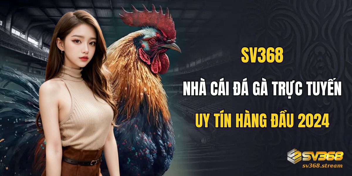 SV368 🎖️ Trang Chủ Nhà Cái Uy Tín SV368 Chính Thức ✔️